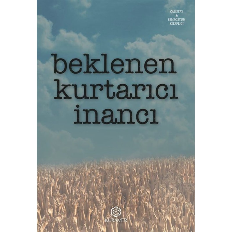 Beklenen Kurtarıcı İnancı- Kuramer -1