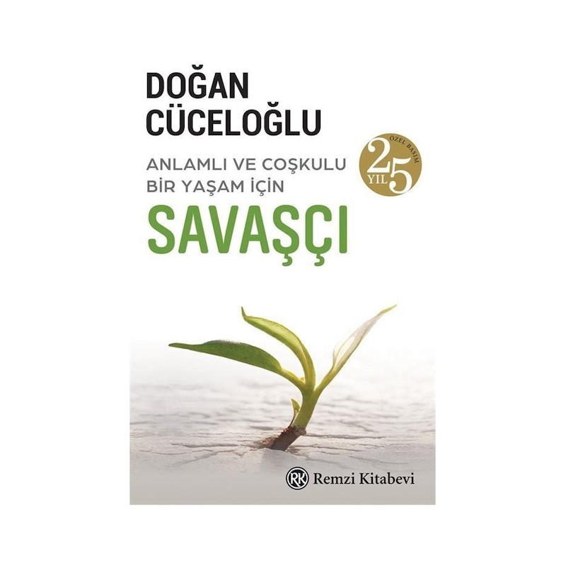 Savaşçı - Anlamlı Ve Coşkulu Bir Yaşam İçin - 25.yıl Özel Baskı - Doğan Cüceloğlu - Remzi Kitabevi - 1