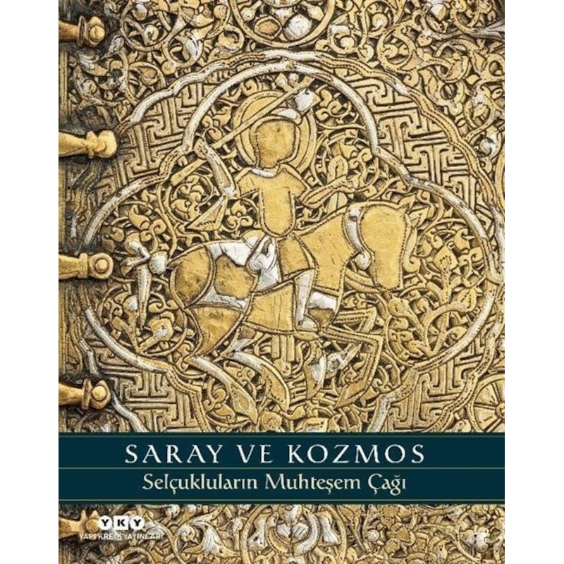 Saray Ve Kozmos - Selçukluların Muhteşem Çağı - A.c.s. Peacock - Yapı Kredi Yayınları -1