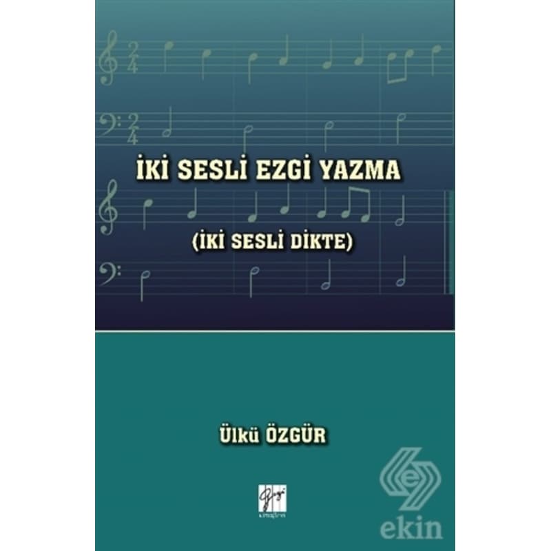 İki Sesli Ezgi Yazma - Ülkü Özgür - Gazi Kitabevi -1