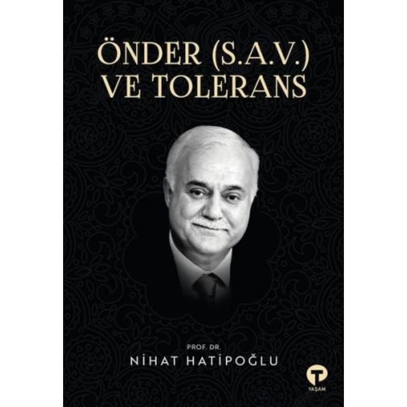 Önder (s.a.v.) Ve Tolerans - Nihat Hatipoğlu - Turkuvaz Kitap - 1