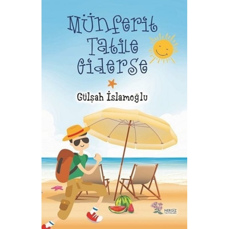 Münferit Tatile Giderse - Gülşah İslamoğlu - Nergiz Yayınları -1
