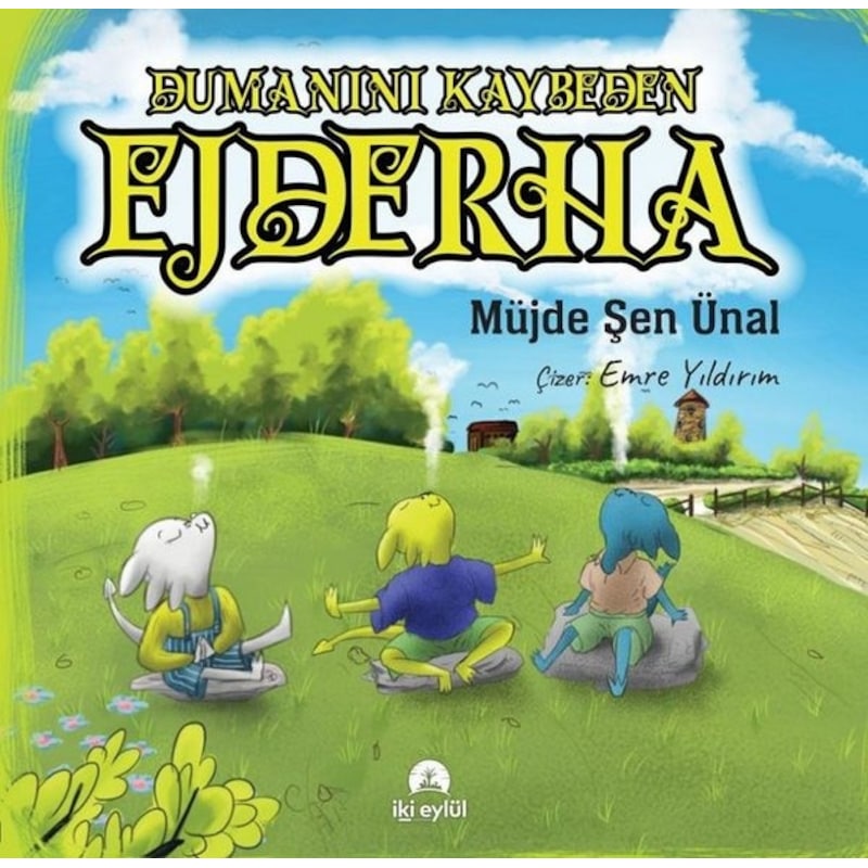 Dumanını Kaybeden Ejderha - Müjde Şen Ünal - İki Eylül Yayınevi -1
