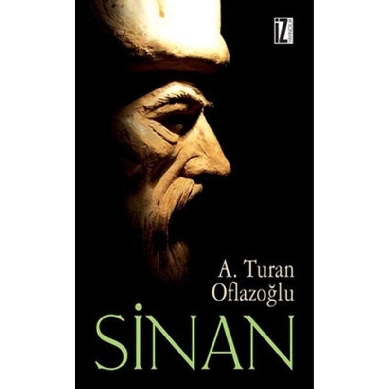 Sinan - A. Turan Oflazoğlu - İz Yayıncılık -1