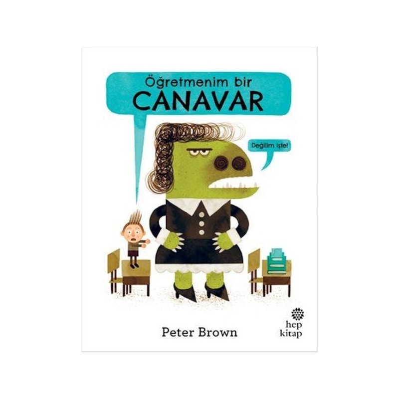 Öğretmenim Bir Canavar - Peter Brown - Hep Kitap -1