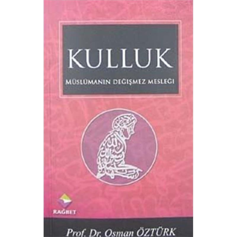 Kulluk - Prof. Dr. Osman Öztürk - Rağbet Yayınları -1