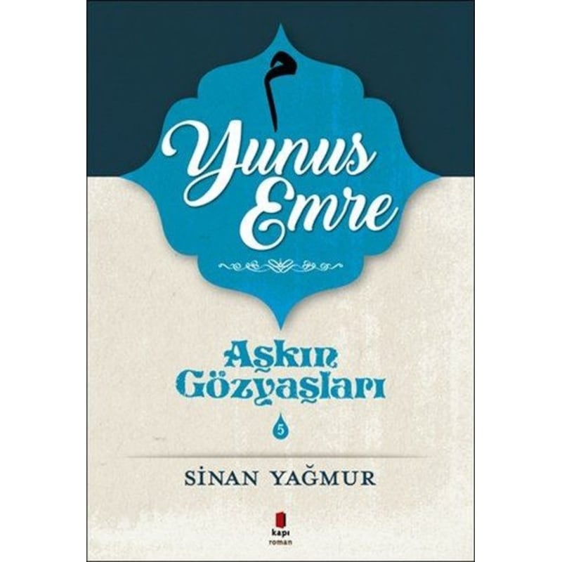 Yunus Emre-aşkın Gözyaşları 5 - Sinan Yağmur - Kapı Yayınları - 1