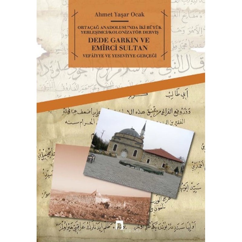 Dede Garkın Ve Emirci Sultan - Ahmet Yaşar Ocak - Dergah Yayınları -1