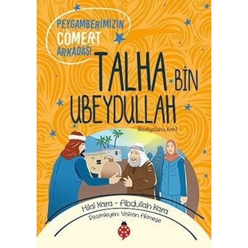 Talha Bin Ubeydullah Ra - Peygamberimizin Cömert Arkadaşı N11.89294 -1