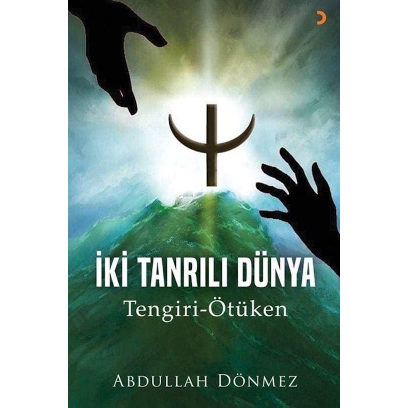 İki Tanrılı Dünya Tengiri - Ötüken - Abdullah Dönmez - Cinius -1
