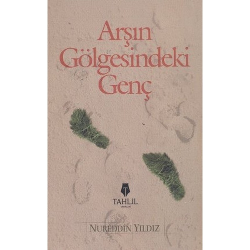 Arş'ın Gölgesindeki Genç - Nureddin Yıldız - Tahlil Yayınları - 1