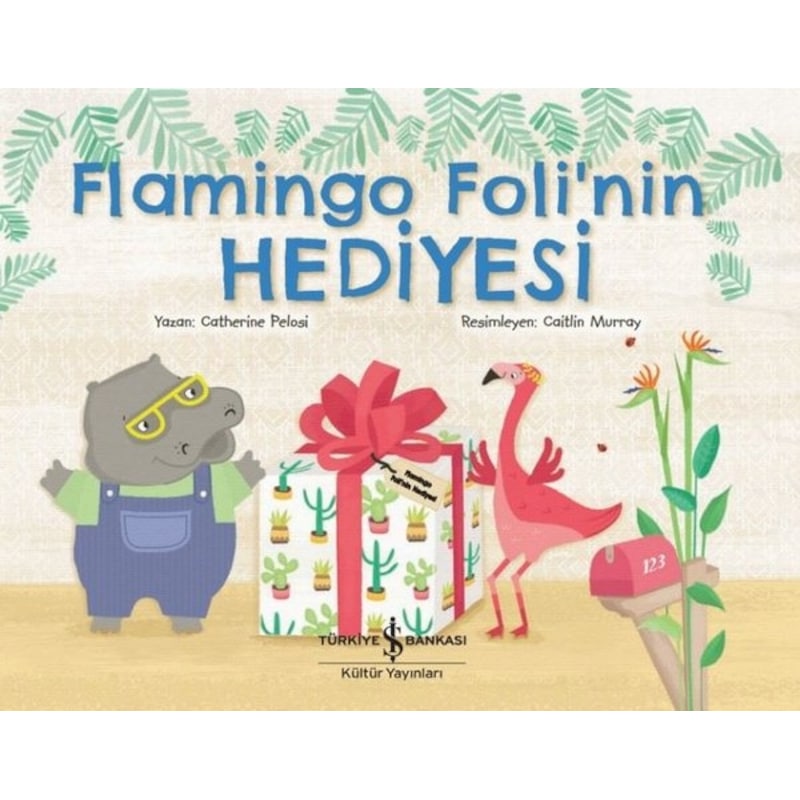 Flamingo Foli'nin Hediyesi - Catherine Pelosi - İş Bankası Kültür Yayınları -1