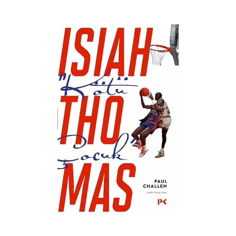 Kötü Çocuk: Isiah Thomas - Paul Challen - Profil Kitap - 1