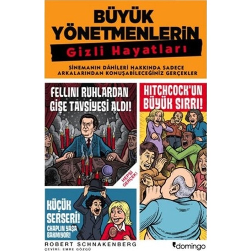 Büyük Yönetmenlerin Gizli Hayatları - Robert Schnakenberg - Domingo Yayınevi -1