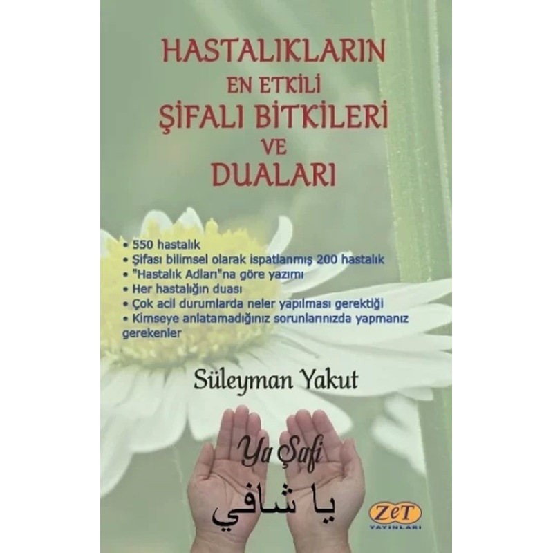 Hastalıkların En Etkili Şifalı Bitkileri Ve Duaları - Süleyman Yakut - Zet Yayınları -1