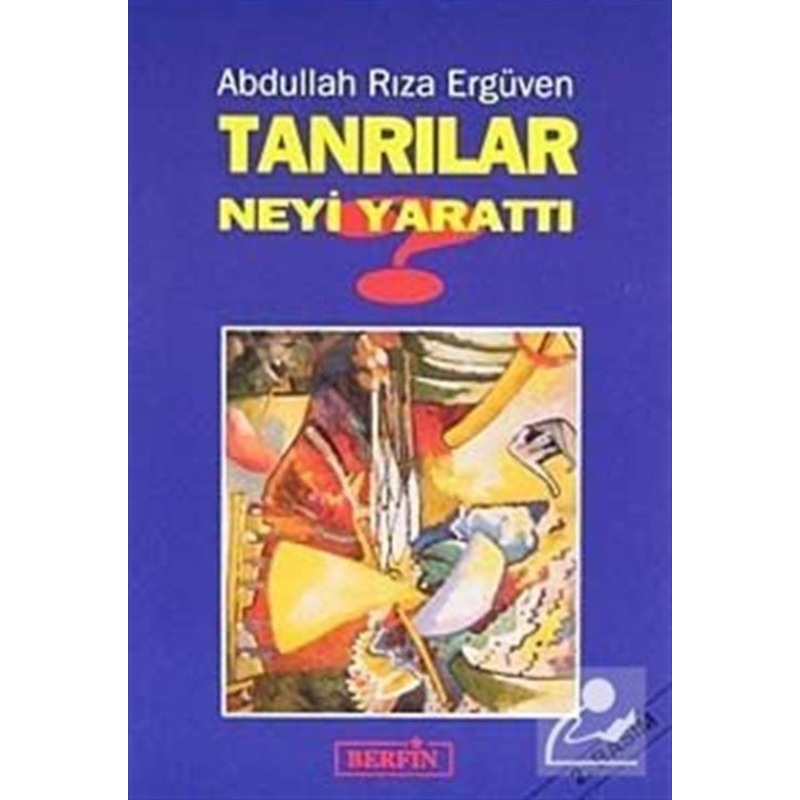 Tanrılar Neyi Yarattı? / Abdullah Rıza Ergüven -1