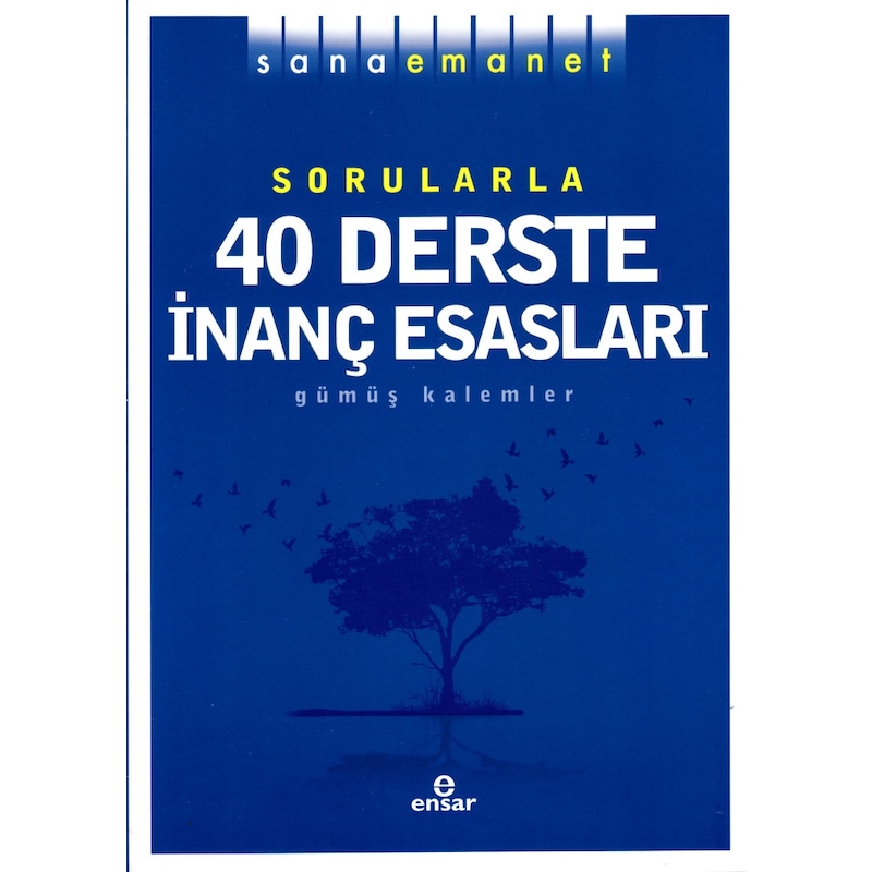 Sana Emanet - Sorularla 40 Derste İnanç Esasları - 1