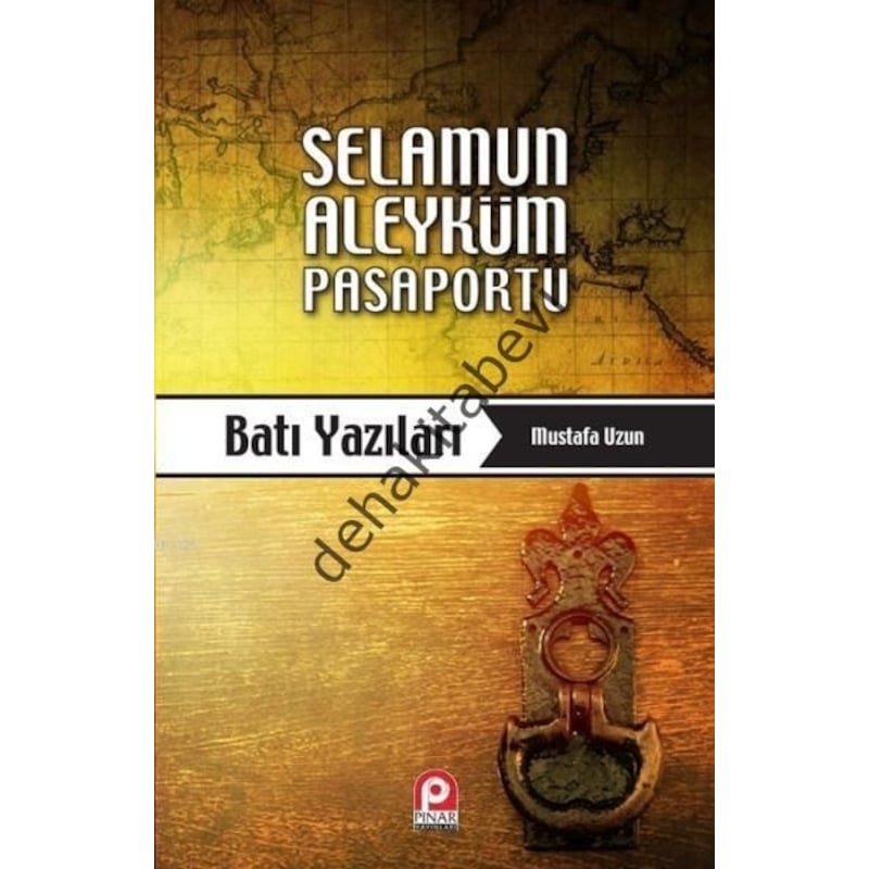 Selamun Aleyküm Pasaportu: Batı Yazıları - Mustafa Uzun - Pınar Yayıncılık -1
