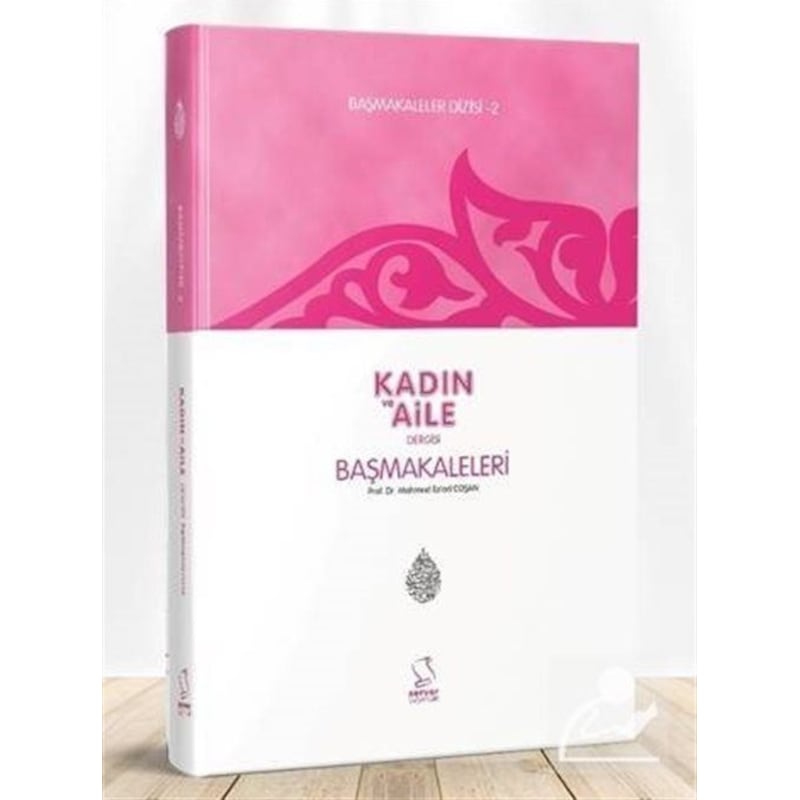 Kadın Ve Aile Dergisi Başmakaleleri - 2 - M. Es'ad Coşan - Server İletişim -1