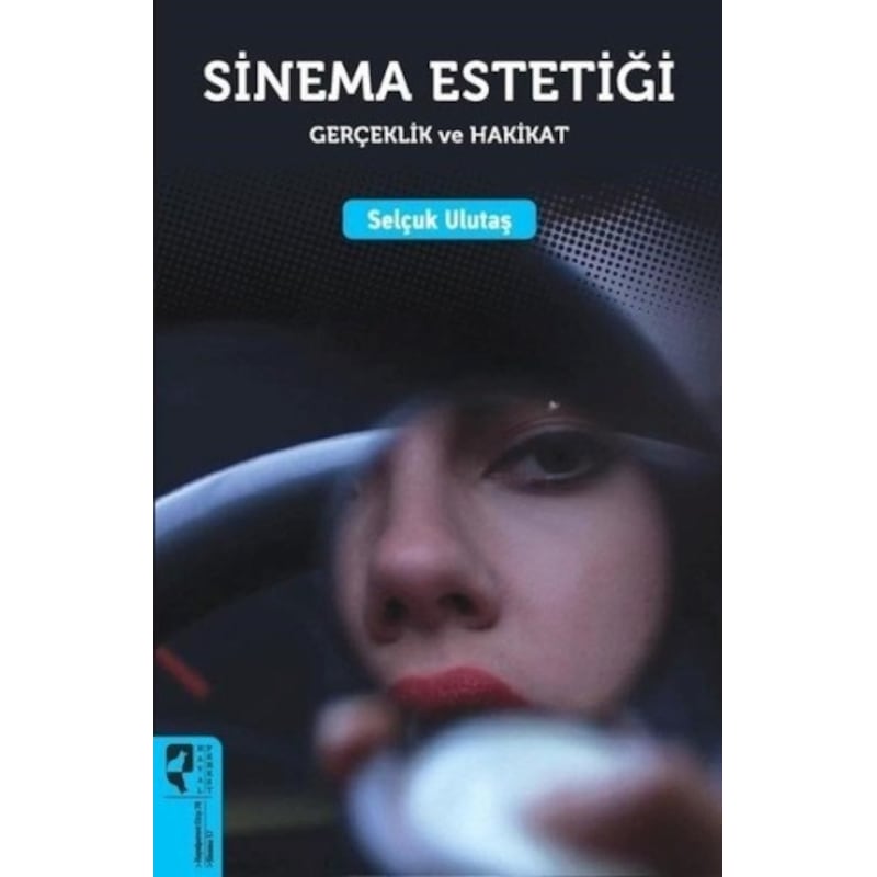 Sinema Estetiği: Gerçeklik Ve Hakikat -1