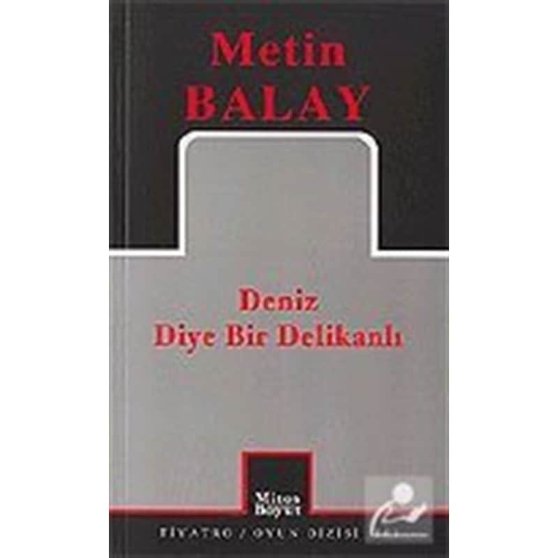 Deniz Diye Bir Delikanlı - Metin Balay - Mitos Boyut Yayınları -1