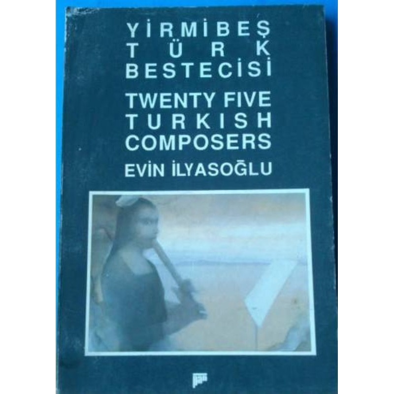 Yirmibeş Türk Bestecisi Evin İlyasoğlu -1