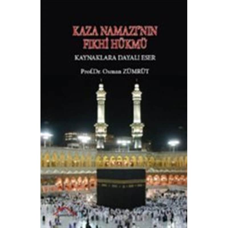 Kaza Namazı'nın Fıkhi Hükmü - Kaynaklara Dayalı Eser - Osman Zümrüt - Kırmızı Çatı -1