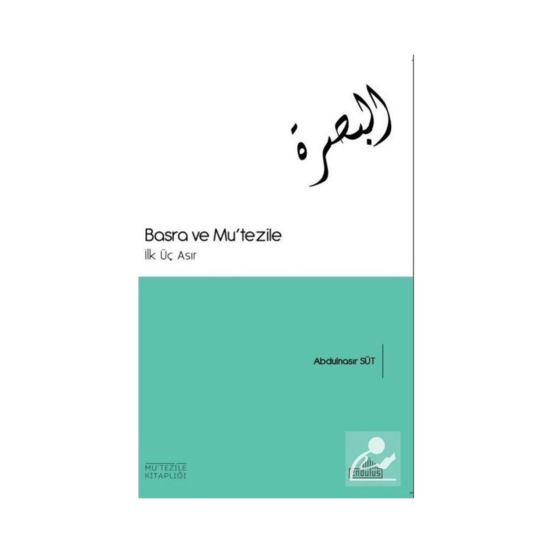 Basra Ve Mu'tezile - İlk Üç Asır - Abdunnasır Süt - Endülüs -1
