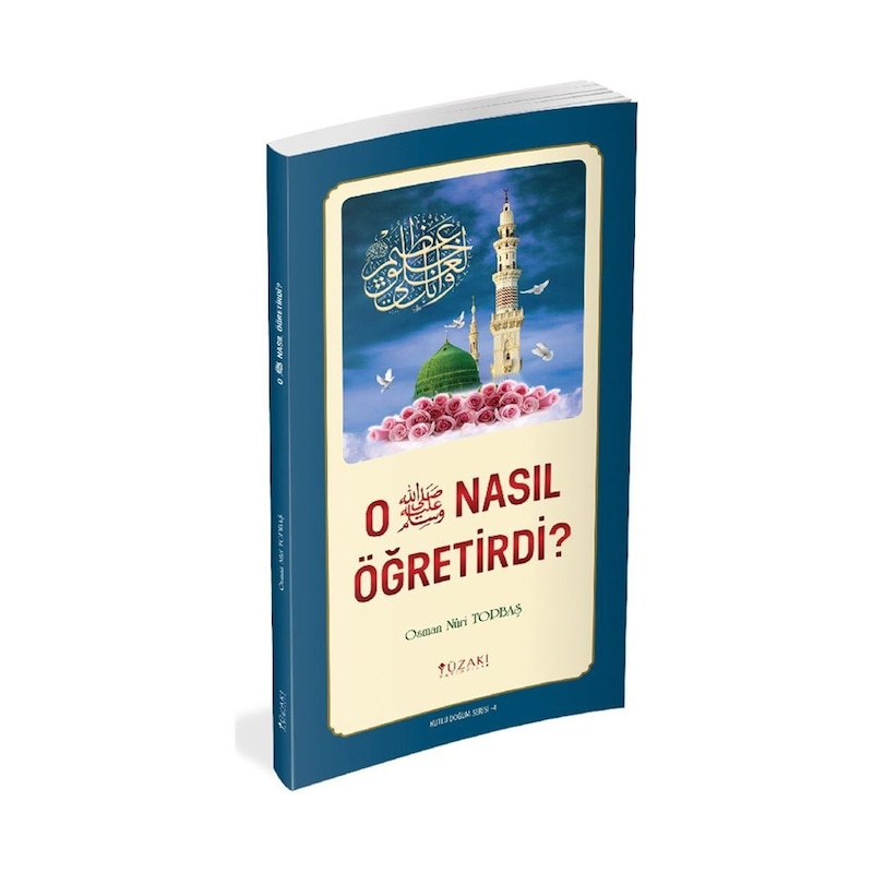 O (s.a.v) Nasıl Öğretirdi? - Osman Nuri Topbaş - Yüzakı Yayıncılık - 1