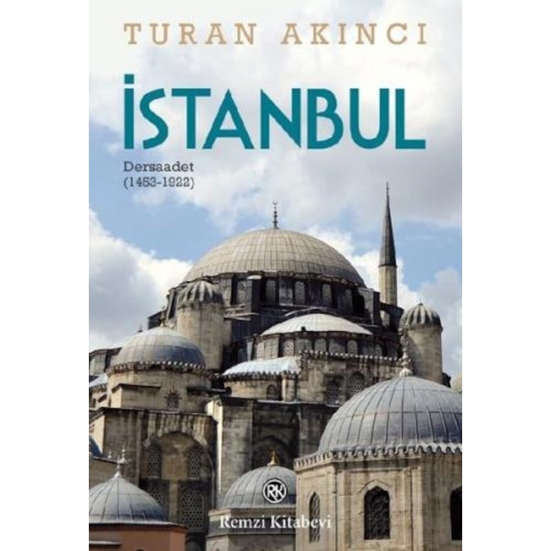 İstanbul - Dersaadet 1453 - 1922 - Turan Akıncı - Remzi Kitabevi -1