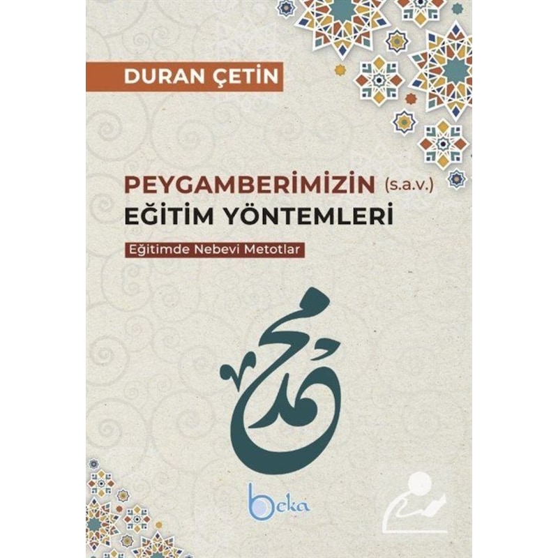 Peygamberimizin Eğitim Yöntemleri - Eğitimde Nebevi Metotlar - Duran Çetin - Beka Yayınları -1