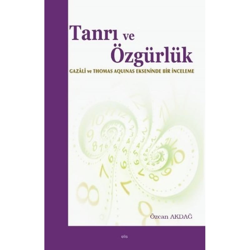 Tanrı Ve Özgürlük - Özcan Akdağ - Elis Yayınları - 1