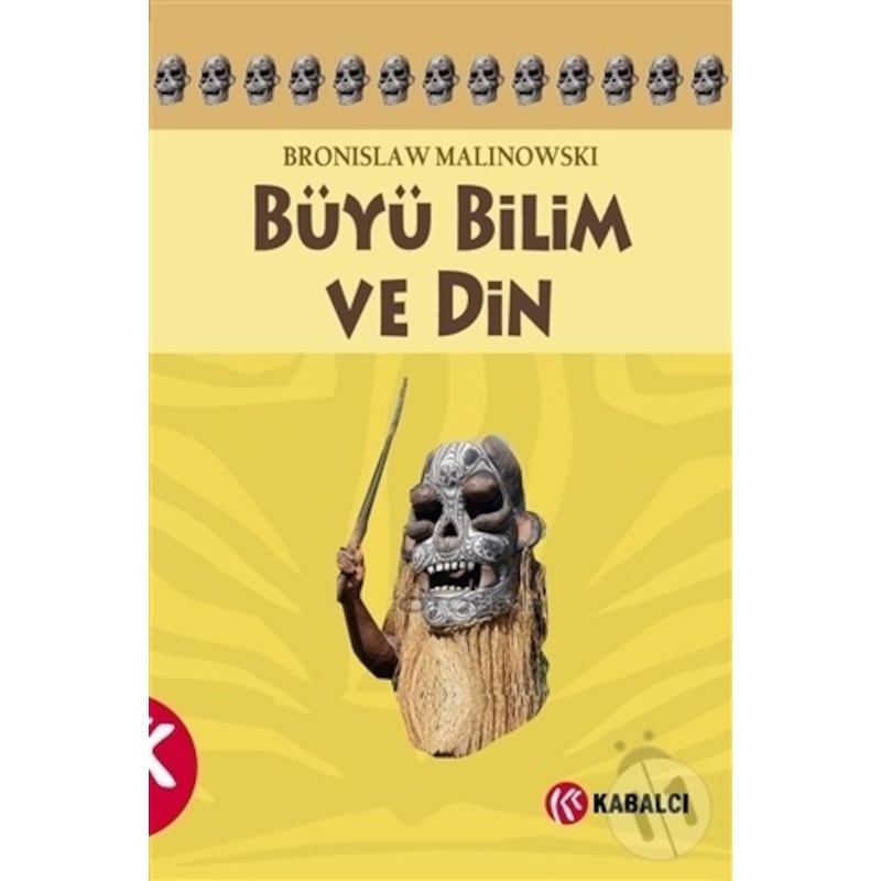 Büyü Bilim Ve Din - Bronislaw Malinowski - Kabalcı Yayınevi -1