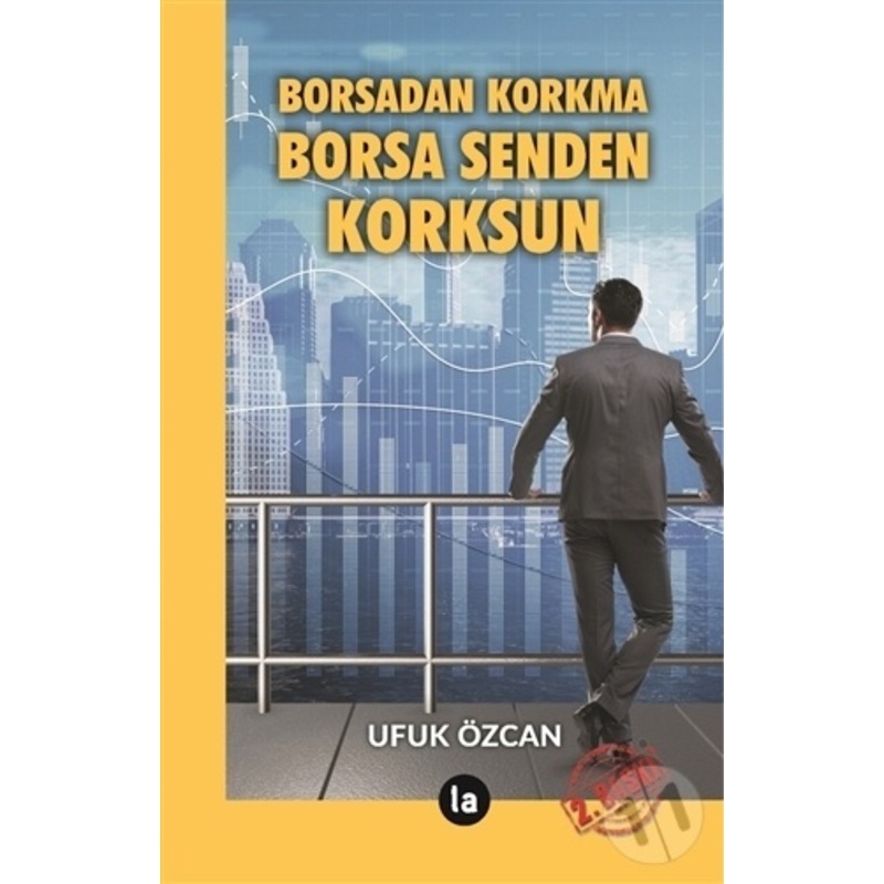 Borsadan Korkma Borsa Senden Korksun - Ufuk Özcan - La Kitap - 1