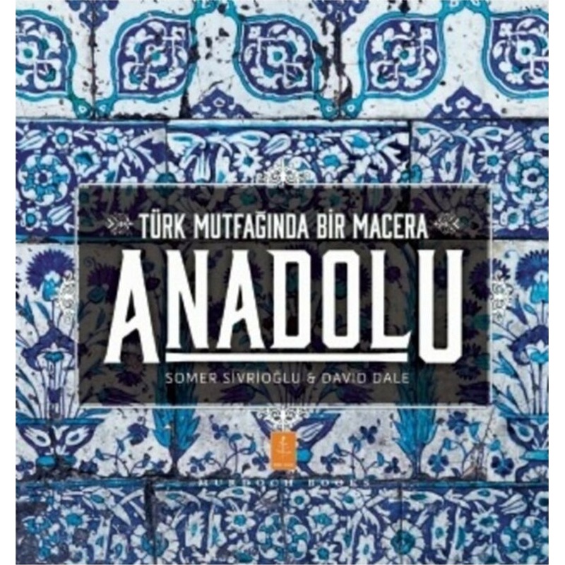 Anadolu Türk Mutfağında Bir Macera - Somer Sivrioğlu - David Dale - Nobel Yaşam - 1