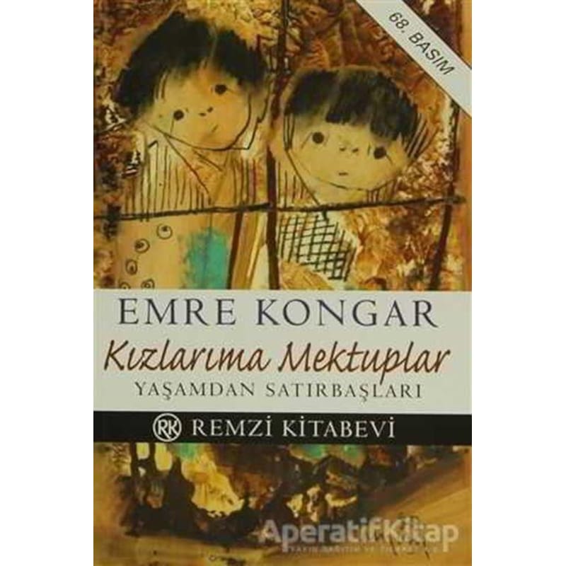 Kızlarıma Mektuplar Yaşamdan Satırbaşları - Emre Kongar - Remzi K - 1