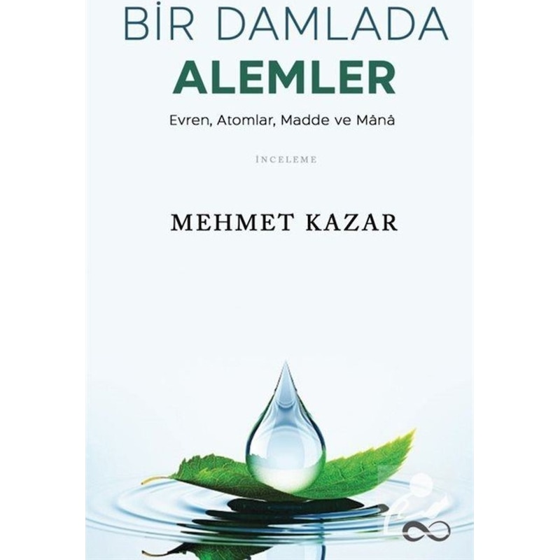 Bir Damlada Alemler: Evren-atomlar-madde Ve Mana - Mehmet Kazar - Bengisu Yayınları -1