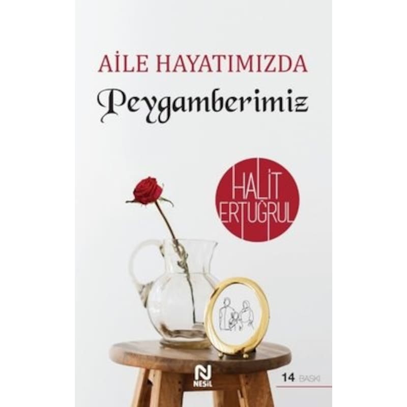 Aile Hayatımızda Peygamberimiz - Halit Ertuğrul - Nesil Yayınları -1