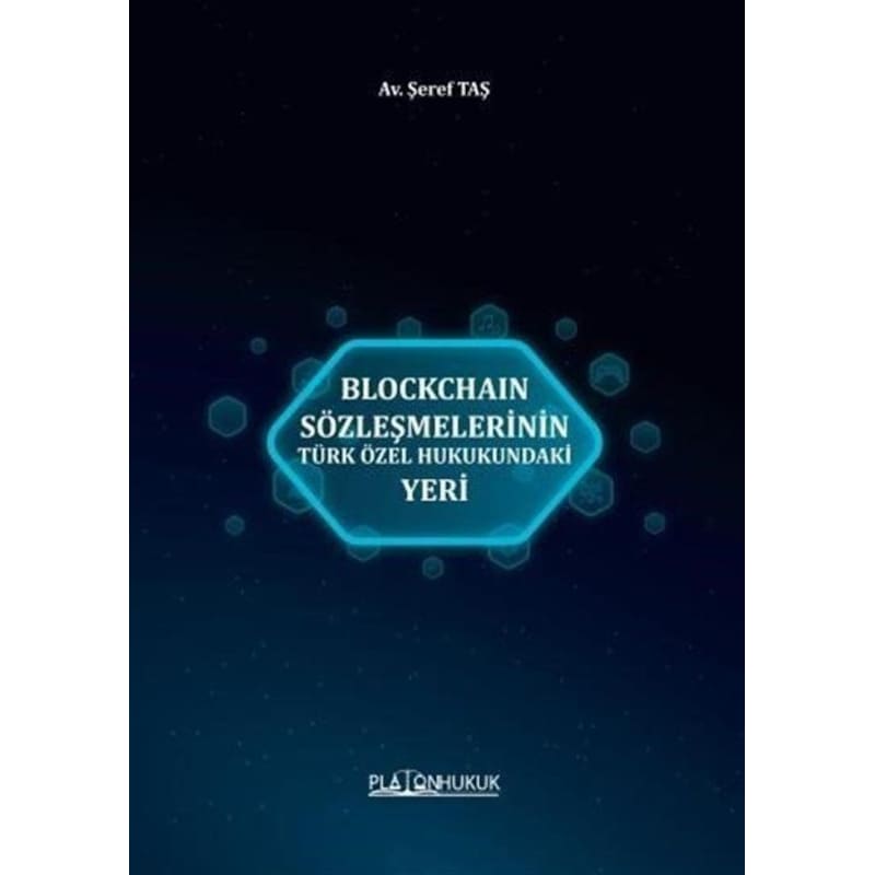 Blockchaın Sözleşmelerinin Türk Özel Hukukundaki Yeri - Av. Şeref Taş - 1