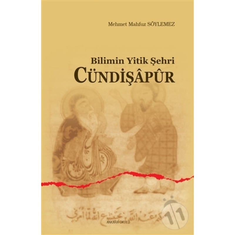 Bilimin Yitik Şehri Cündişapur - Mehmet Mahfuz Söylemez - Ankara Okulu Yayınları - 1