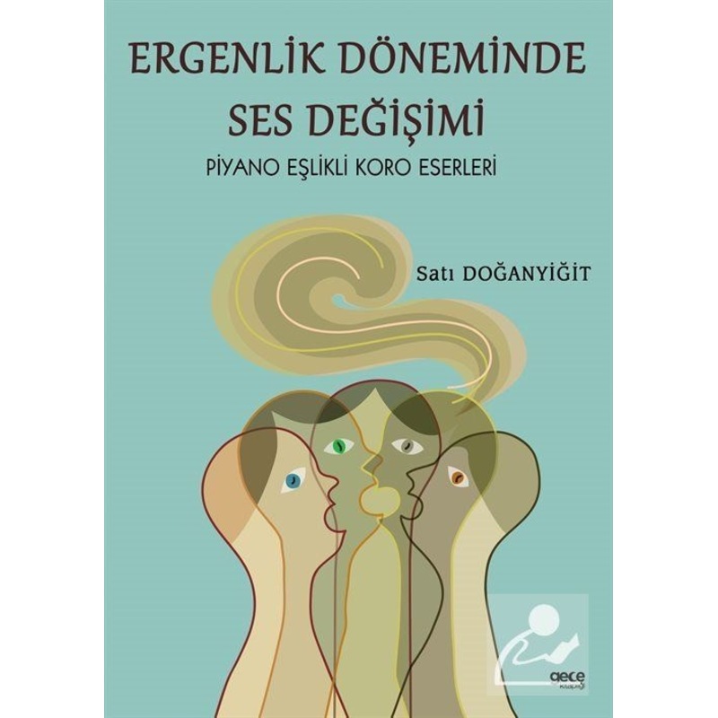 Ergenlik Döneminde Ses Değişimi - Piyano Eşlikli Koro Eserleri - Sati Doğanyiğit - Gece Kitaplığı -1