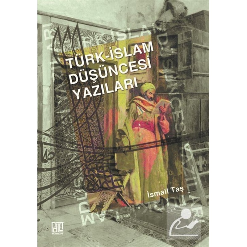 Türk -i̇slam Düşüncesi Yazıları - İsmail Taş - Palet Yayınları -1