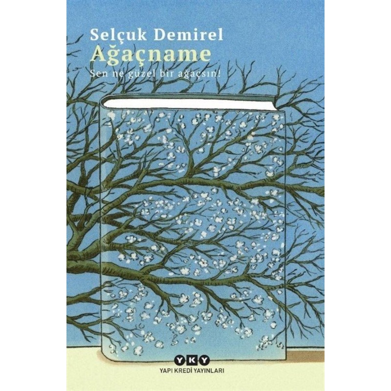 Ağaçname - Sen Ne Güzel Bir Ağaçsın! - Selçuk Demirel - Yapı Kredi Yayınları - 1