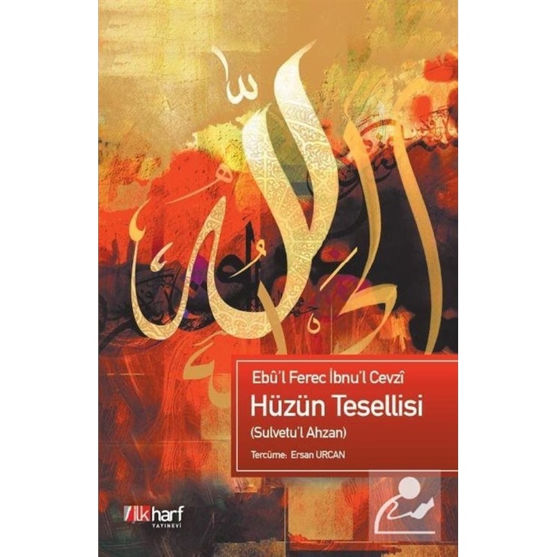 Hüzün Tesellisi - Sulvetu'l Ahzan - Ebul Ferec İbnul Cevzi - İlk Harf Yayınları -1