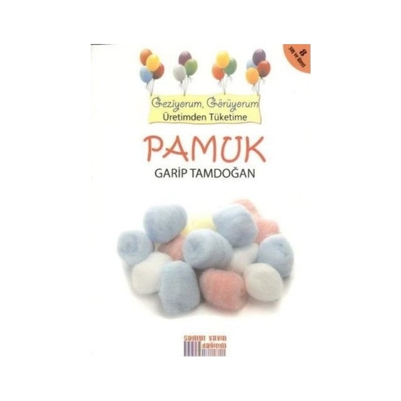 Pamuk - Geziyorum. Görüyorum Üretimden Tüketime - 1