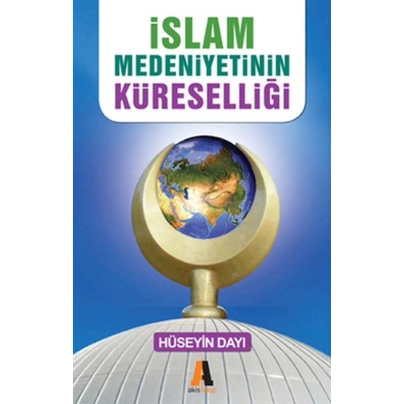 Islam Medeniyetinin Küreselliği - Başka Alternatif Yok -1
