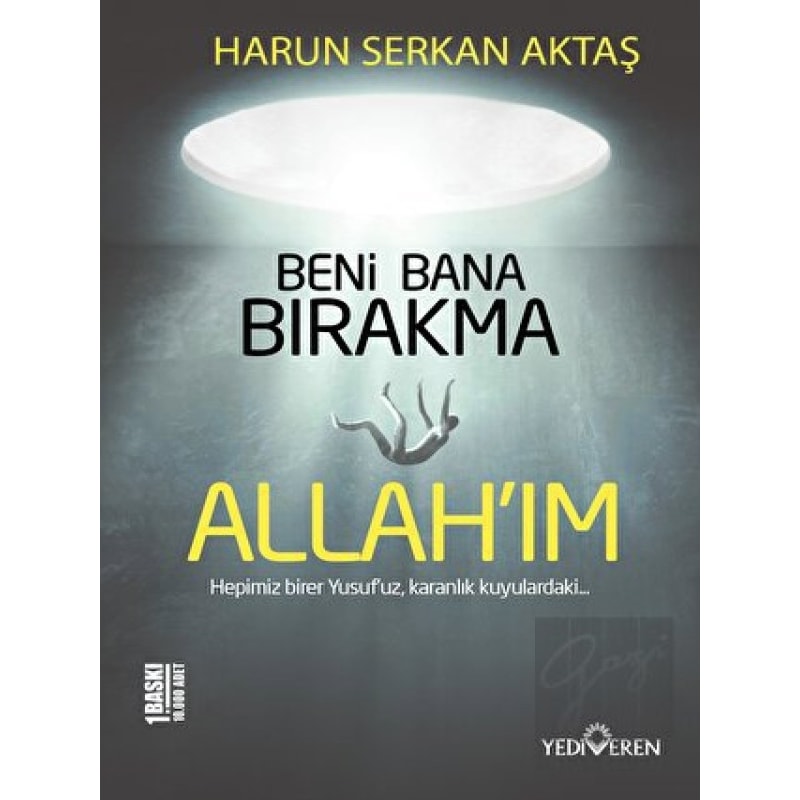 Beni Bana Bırakma Allah'ım - Harun Serkan Aktaş - Yediveren Yayınları -1