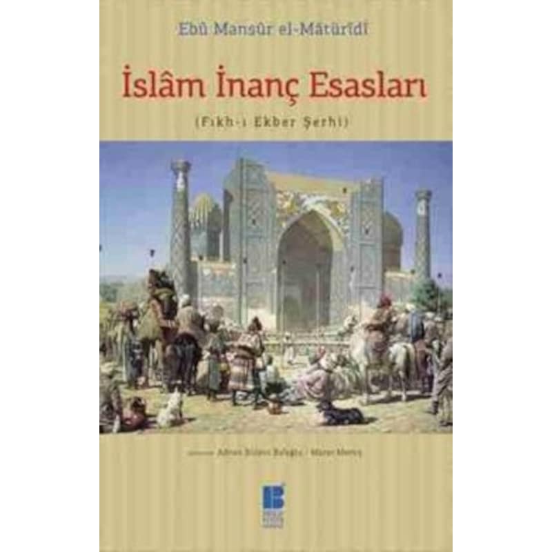 İslam İnanç Esasları - Ebu Mansur El-matüridi - Bilge Kültür Sanat -1
