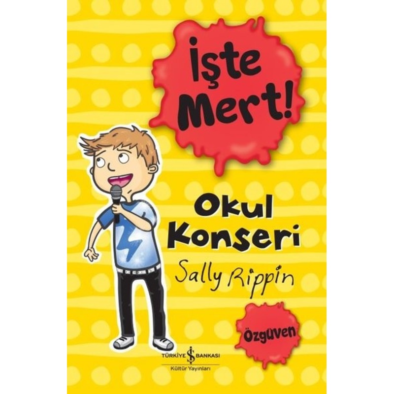 İşte Mert! - Okul Konseri Öz Güven - Sally Rippin - İş Bankası Kültür Yayınları -1