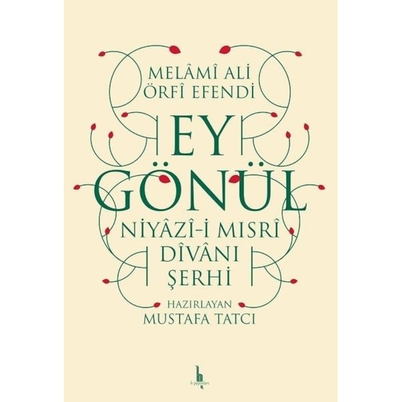 Ey Gönül - Niyazıi Mısri Divanı Şerhi -1